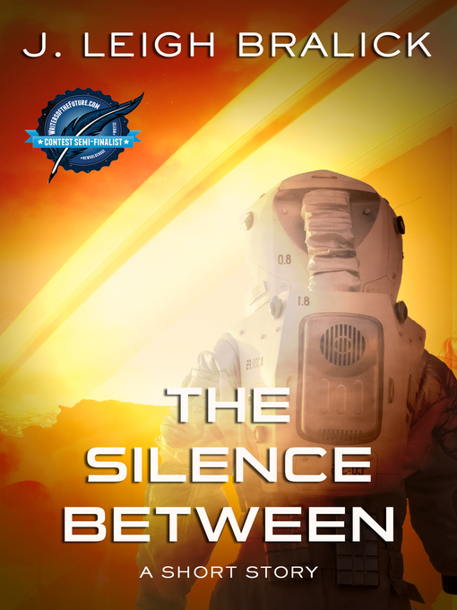 Title details for The Silence Between by J. Leigh Bralick - Available